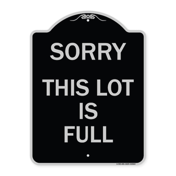 Signmission Sorry This Lot Is Full Heavy-Gauge Aluminum Architectural Sign, 24" x 18", BS-1824-22884 A-DES-BS-1824-22884 - main